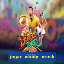 jogar candy crush e ganhar dinheiro